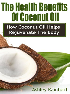 cover image of The Health Benefits Of Coconut Oil